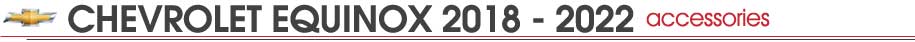 Chevrolet Equinox 2018 - 2022 Accessories